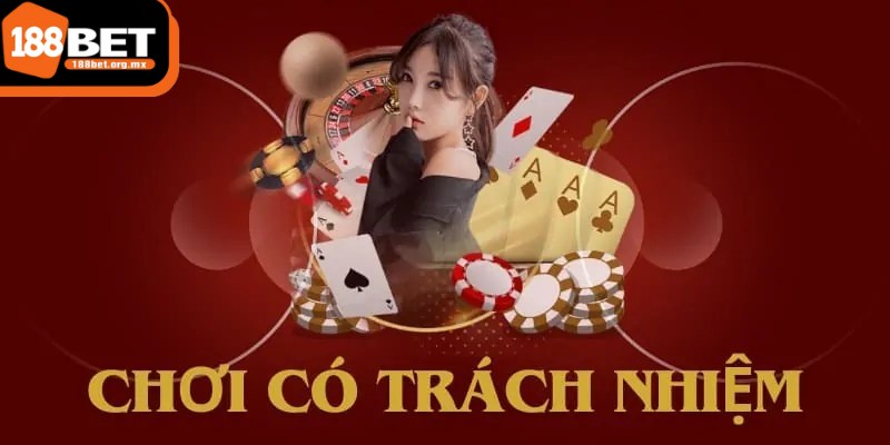 Chơi có trách nhiệm 188BET nguyên tắc cơ bản cần biết 4 Chơi có trách nhiệm 188BET là chìa khóa giúp bạn tận hưởng niềm vui bền vững